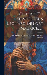 Couverture_Oeuvres Du Bienheureux Léonard De Port Maurice, ......