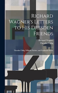 Front cover_Richard Wagner's Letters to His Dresden Friends