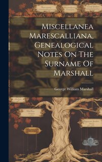 Couverture_Miscellanea Marescalliana, Genealogical Notes On The Surname Of Marshall
