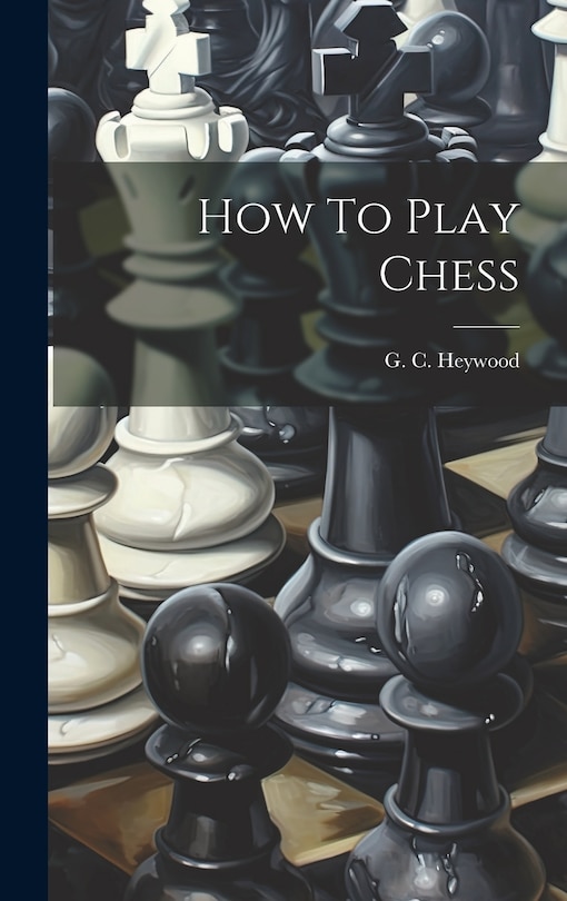 Front cover_How To Play Chess