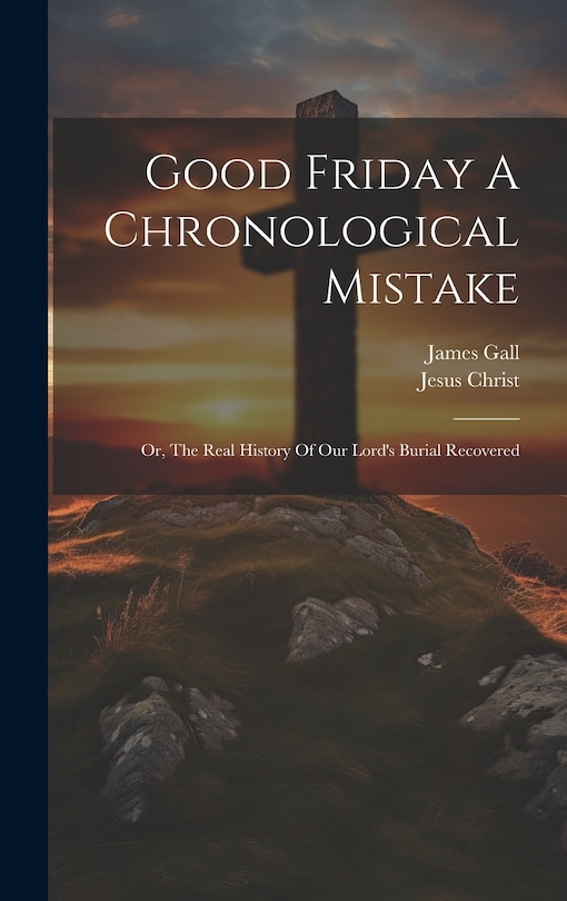 Couverture_Good Friday A Chronological Mistake