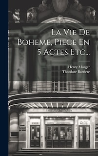 Front cover_La Vie De Boheme, Piece En 5 Actes Etc...