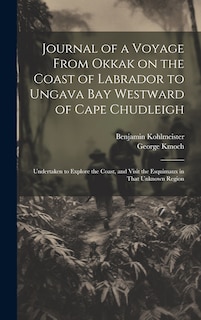 Front cover_Journal of a Voyage From Okkak on the Coast of Labrador to Ungava Bay Westward of Cape Chudleigh