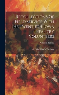Couverture_Recollections Of Field Service With The Twentieth Iowa Infantry Volunteers