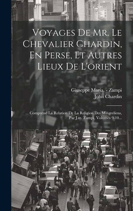 Front cover_Voyages De Mr. Le Chevalier Chardin, En Perse, Et Autres Lieux De L'orient