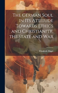 Couverture_The German Soul in Its Attitude Towards Ethics and Christianity, the State and War