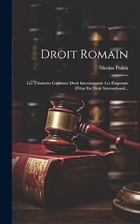 Droit Romain: Les Triumvirs Capitaux: Droit International: Les Emprunts D'état En Droit International...