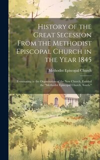 Front cover_History of the Great Secession From the Methodist Episcopal Church in the Year 1845