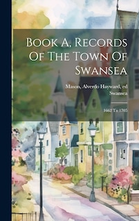 Front cover_Book A, Records Of The Town Of Swansea