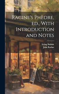 Front cover_Racine's Phèdre, ed., With Introduction and Notes