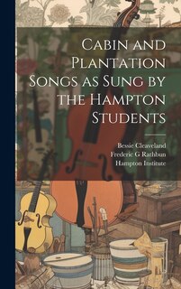 Couverture_Cabin and Plantation Songs as Sung by the Hampton Students