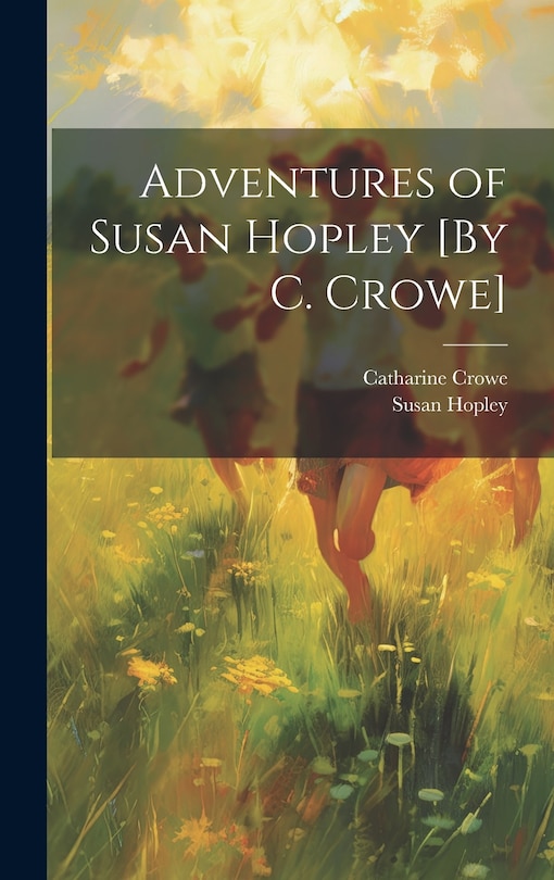 Front cover_Adventures of Susan Hopley [By C. Crowe]