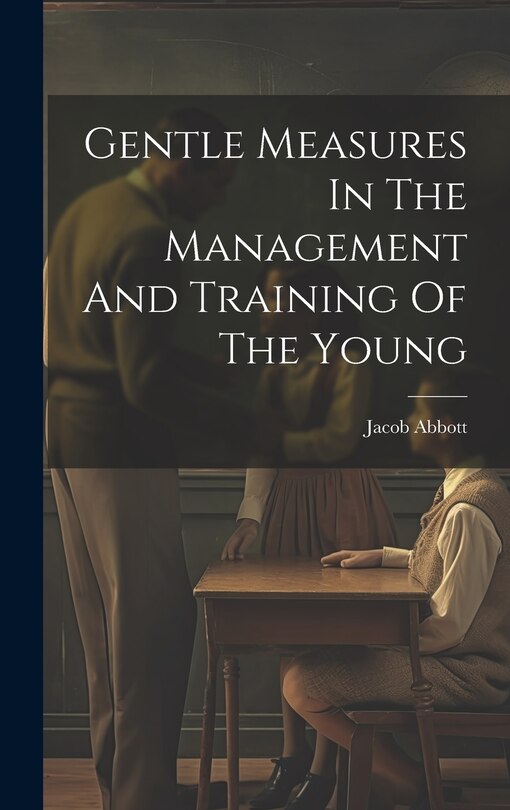 Couverture_Gentle Measures In The Management And Training Of The Young