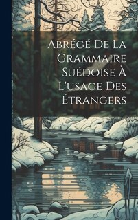 Couverture_Abrégé De La Grammaire Suédoise À L'usage Des Étrangers