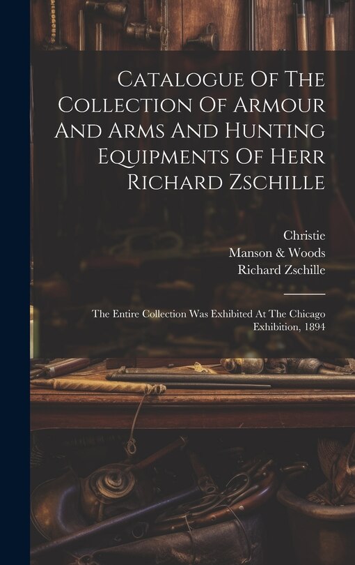 Front cover_Catalogue Of The Collection Of Armour And Arms And Hunting Equipments Of Herr Richard Zschille