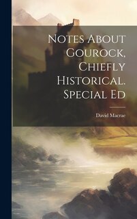 Front cover_Notes About Gourock, Chiefly Historical. Special Ed