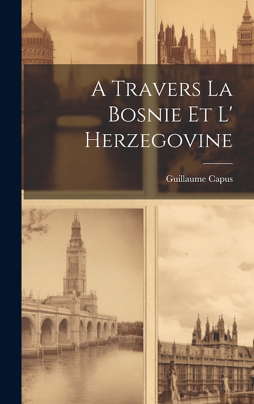 Front cover_A Travers La Bosnie Et L' Herzegovine