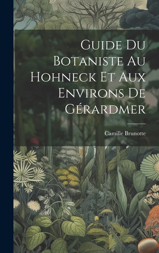 Front cover_Guide Du Botaniste Au Hohneck Et Aux Environs De Gérardmer