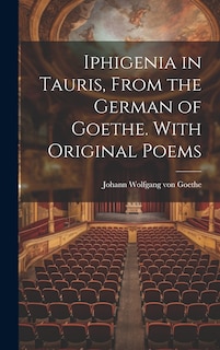 Front cover_Iphigenia in Tauris, From the German of Goethe. With Original Poems