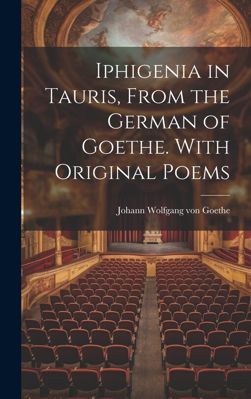 Front cover_Iphigenia in Tauris, From the German of Goethe. With Original Poems
