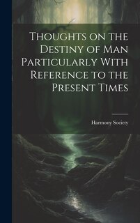 Couverture_Thoughts on the Destiny of man Particularly With Reference to the Present Times