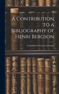 Front cover_A Contribution to a Bibliography of Henri Bergson