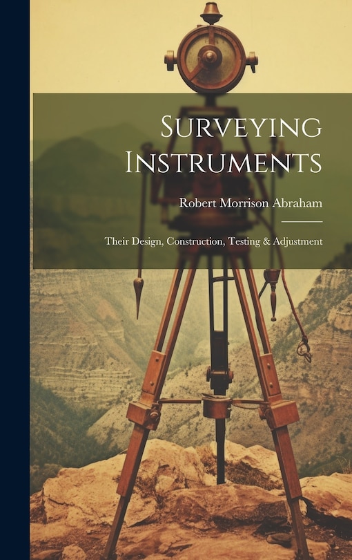 Couverture_Surveying Instruments; Their Design, Construction, Testing & Adjustment