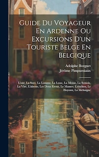 Front cover_Guide Du Voyageur En Ardenne Ou Excursions D'un Touriste Belge En Belgique