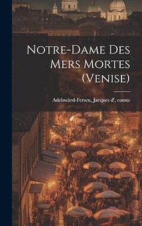 Notre-dame Des Mers Mortes (venise)