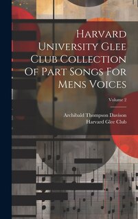 Front cover_Harvard University Glee Club Collection Of Part Songs For Mens Voices; Volume 2