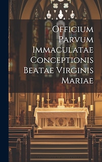 Front cover_Officium Parvum Immaculatae Conceptionis Beatae Virginis Mariae