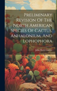 Front cover_Preliminary Revision Of The North American Species Of Cactus, Anhalonium, And Lophophora