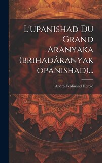 Front cover_L'upanishad Du Grand Aranyaka (brihadâranyakopanishad)...