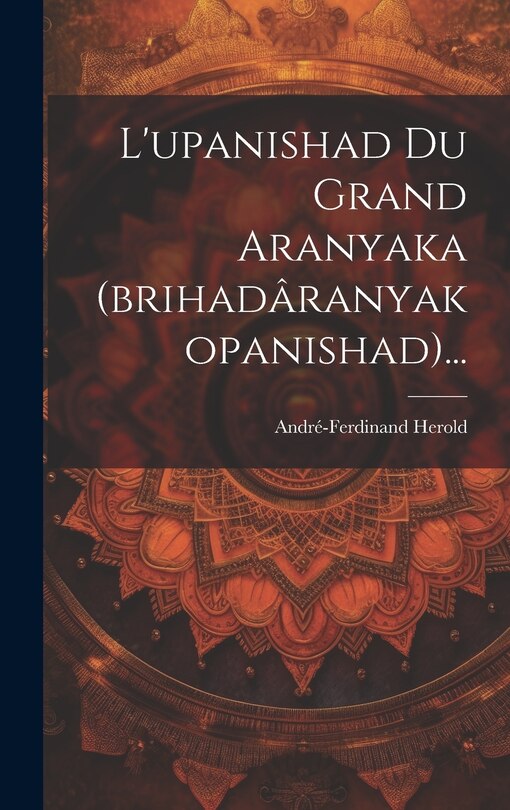 Front cover_L'upanishad Du Grand Aranyaka (brihadâranyakopanishad)...
