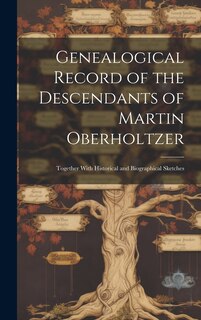 Front cover_Genealogical Record of the Descendants of Martin Oberholtzer