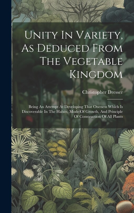 Front cover_Unity In Variety, As Deduced From The Vegetable Kingdom