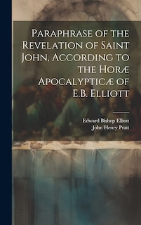 Couverture_Paraphrase of the Revelation of Saint John, According to the Horæ Apocalypticæ of E.B. Elliott