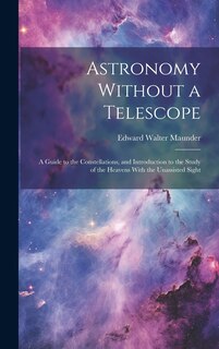 Front cover_Astronomy Without a Telescope