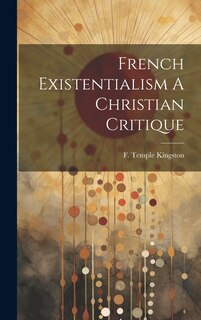 Couverture_French Existentialism A Christian Critique