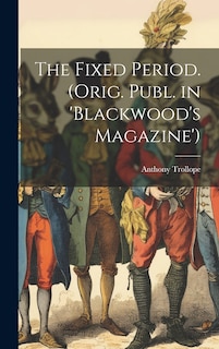 Front cover_The Fixed Period. (Orig. Publ. in 'Blackwood's Magazine')