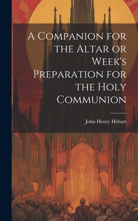 Front cover_A Companion for the Altar or Week's Preparation for the Holy Communion