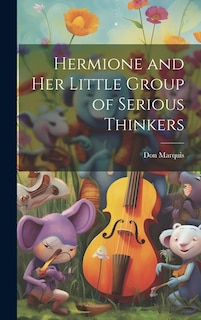 Hermione and her Little Group of Serious Thinkers