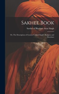 Front cover_Sakhee Book; or, The Description of Gooroo Gobind Singh's Religion and Doctrines