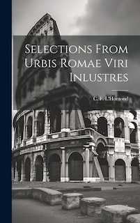 Selections From Urbis Romae Viri Inlustres