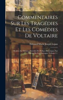 Front cover_Commentaires Sur Les Tragédies Et Les Comédies De Voltaire