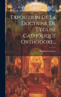 Front cover_Exposition De La Doctrine De L'église Catholique Orthodoxe...