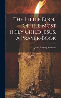 Couverture_The Little Book Of The Most Holy Child Jesus. A Prayer-book