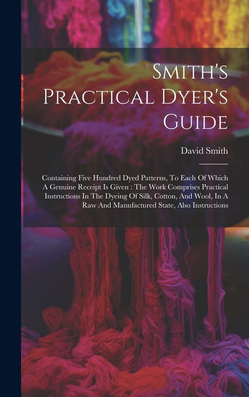 Couverture_Smith's Practical Dyer's Guide