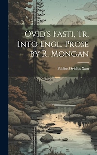 Couverture_Ovid's Fasti, Tr. Into Engl. Prose by R. Mongan
