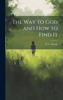Couverture_The Way to God and How to Find It [microform]